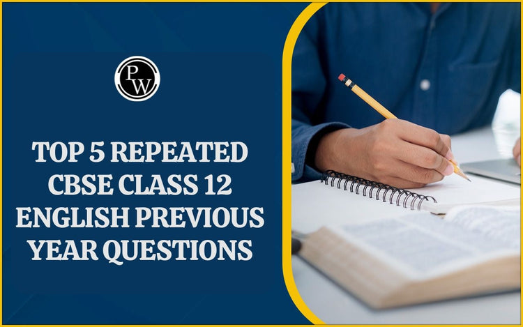 Top 5 Repeated CBSE Class 12 English Previous Year Questions