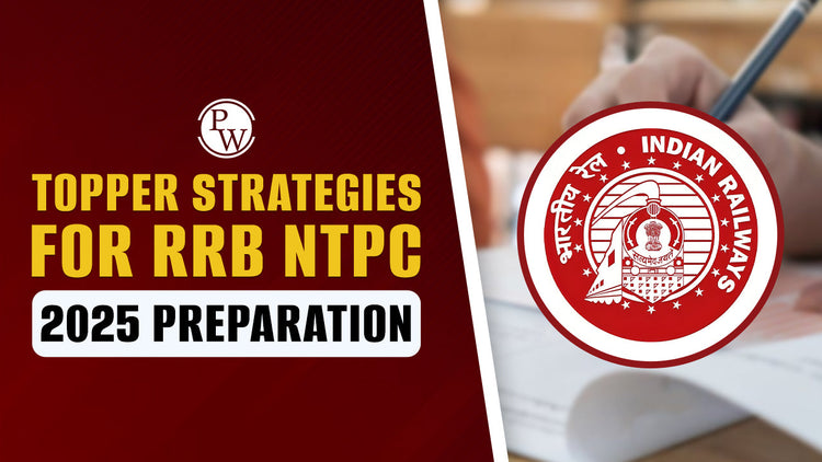 Topper Strategies for RRB NTPC 2025 Preparation