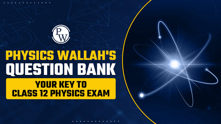 Class 12 Physics Question Bank