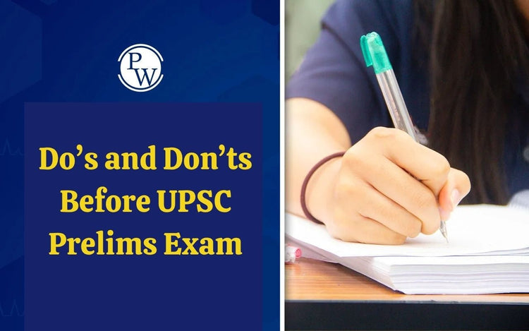 Do’s and Don’ts Before UPSC Prelims Exam
