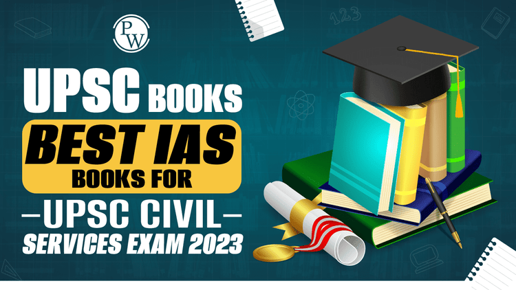 Books For UPSC IAS Exam 2023 (UPSC Prelims and UPSC Mains)