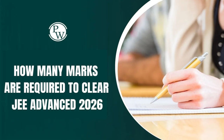 How Many Marks Are Required To Clear JEE Advanced 2026?