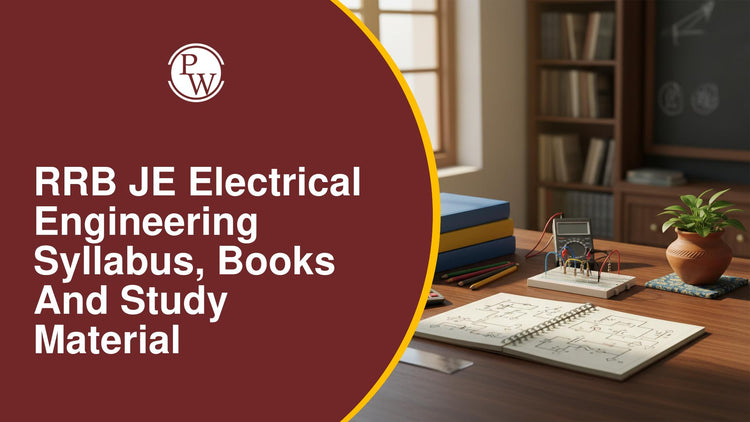 RRB JE Electrical Engineering Syllabus, Books and Study Material