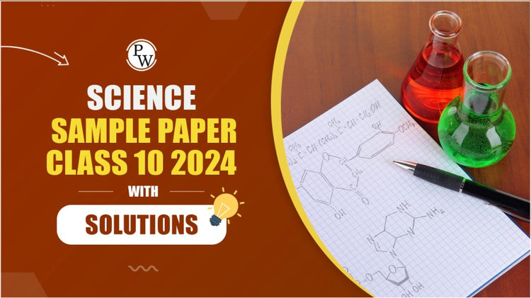 Science Sample Paper Class 10 2024- 25 with Solutions