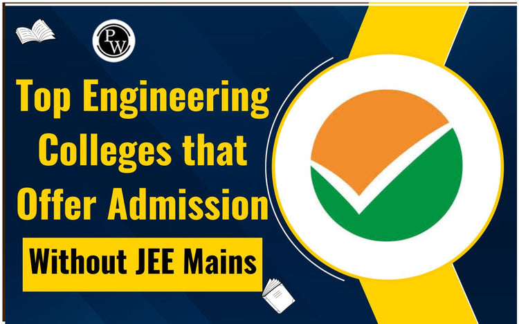 Top Engineering Colleges that Offer Admission without JEE Mains