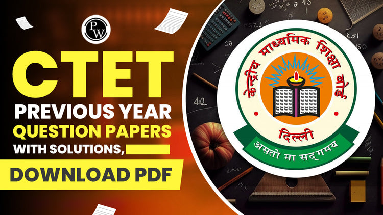 CTET Previous Year Question Papers with Solutions, Download PDF