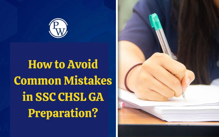 How to Avoid Common Mistakes in SSC CHSL GA Preparation