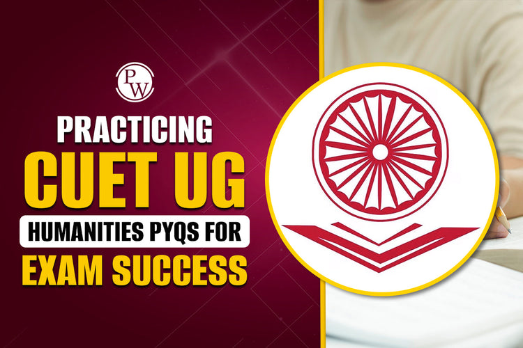 Practicing CUET UG Humanities PYQs for Exam Success