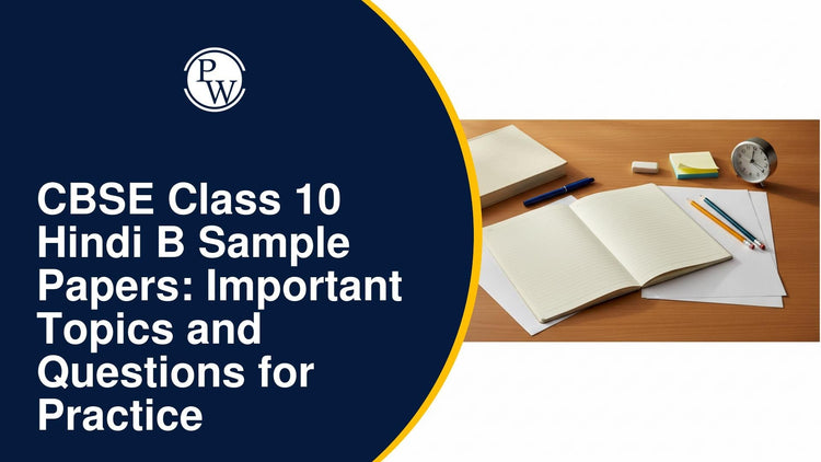 CBSE Class 10 Hindi B Sample Papers: Important Topics and Questions for Practice