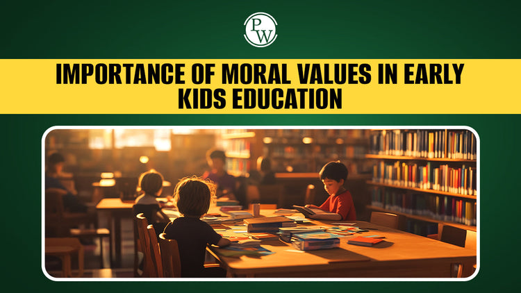 Importance of Moral Values in Early Kids Education