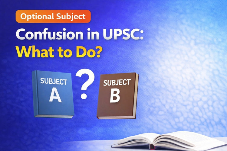 Optional Subject Confusion in UPSC: What to Do?