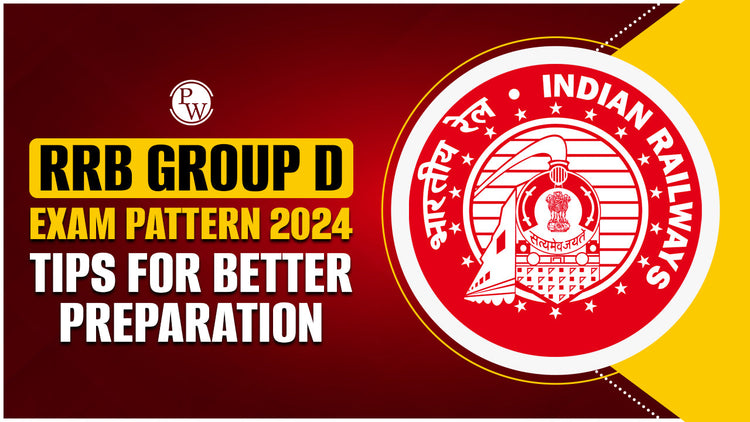 RRB Group D Exam Pattern 2024: Tips for Better Preparation