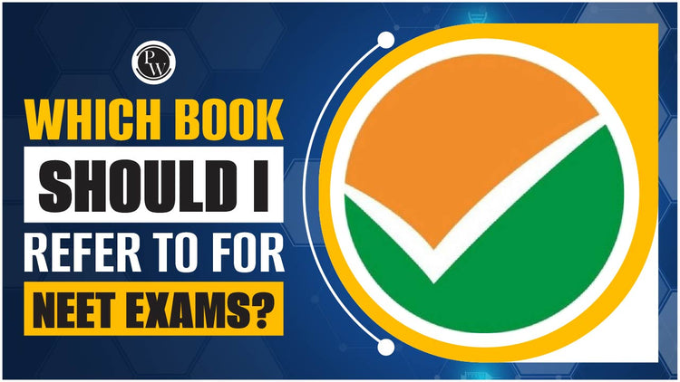 Which Book Should I Refer to For NEET Exams?