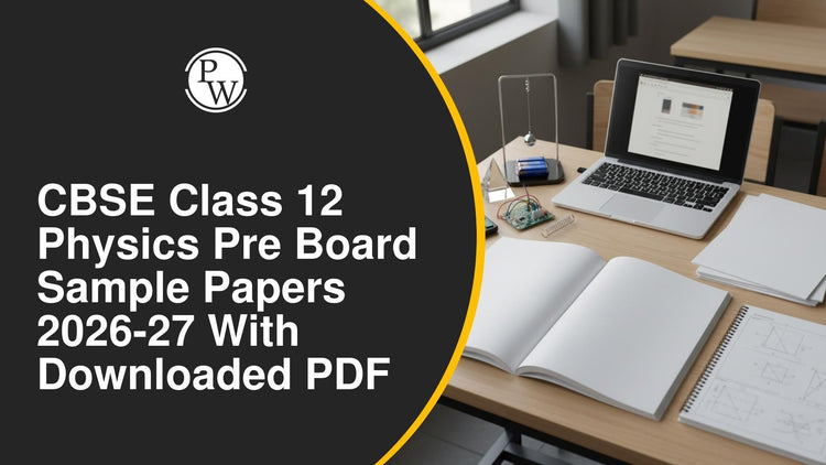 CBSE Class 12 Physics Pre Board Sample Papers 2026-27 with Downloaded PDF