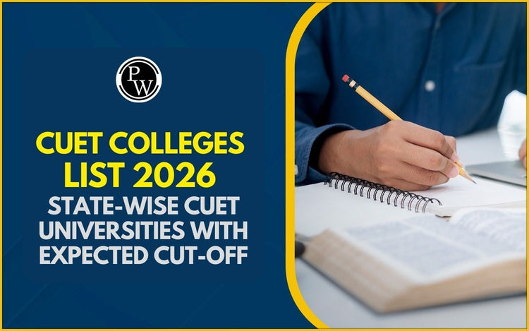 CUET Colleges List 2026 – State-Wise CUET Universities with Expected Cut-Off