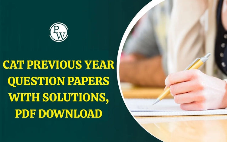 CAT Previous Year Question Papers with Solutions, PDF Download