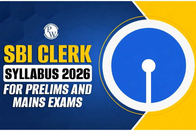 SBI Clerk Syllabus 2026 for Prelims and Mains Exams