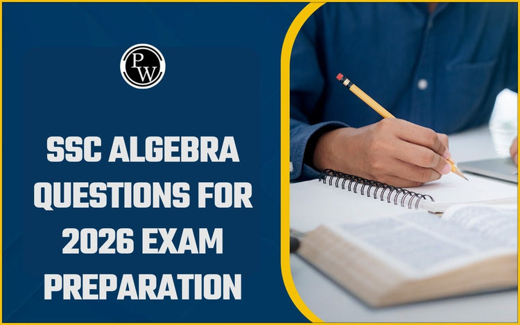 SSC Algebra Questions for 2026 Exam Preparation