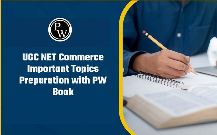 UGC NET Commerce Important Topics Preparation with PW Book