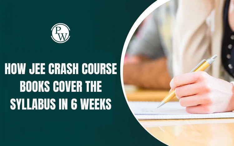 How JEE Crash Course Books Cover the Syllabus in 6 Weeks