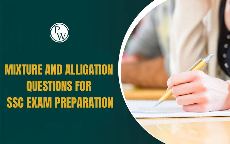 Mixture and Alligation Questions for SSC Exam Preparation