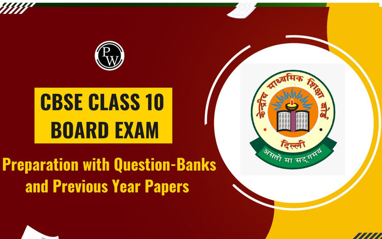 CBSE Class 10 Board Exam Preparation with Question-Banks and Previous Year Papers