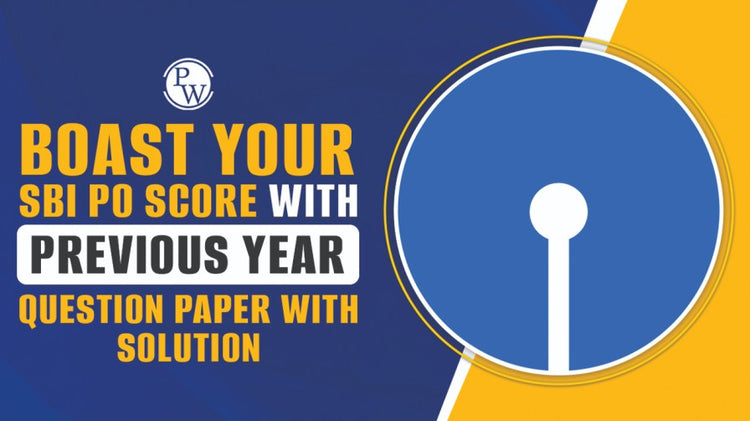 Boast Your SBI PO Exam Score with Previous Year Question Paper