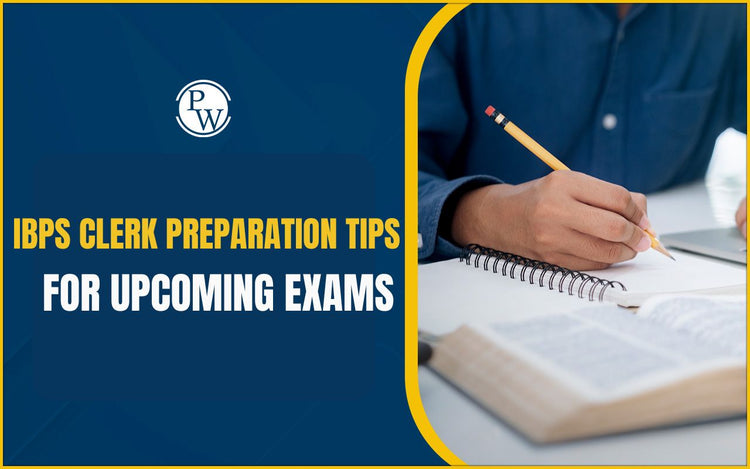 IBPS Clerk Preparation Tips for Upcoming Exams