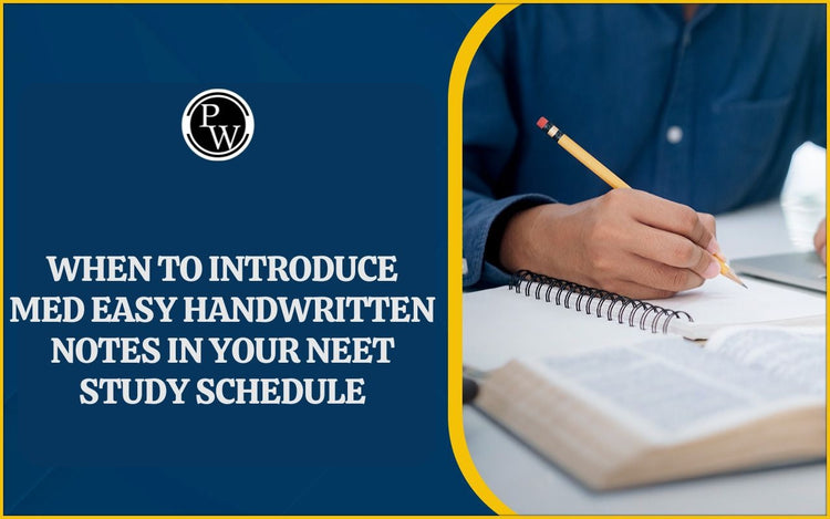 When to Introduce Med Easy Handwritten Notes in Your NEET Study Schedule