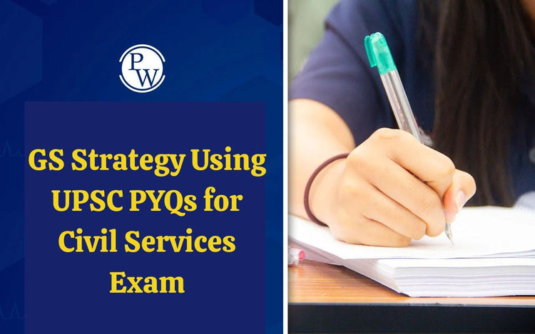 GS Strategy Using UPSC PYQs for Civil Services Exam