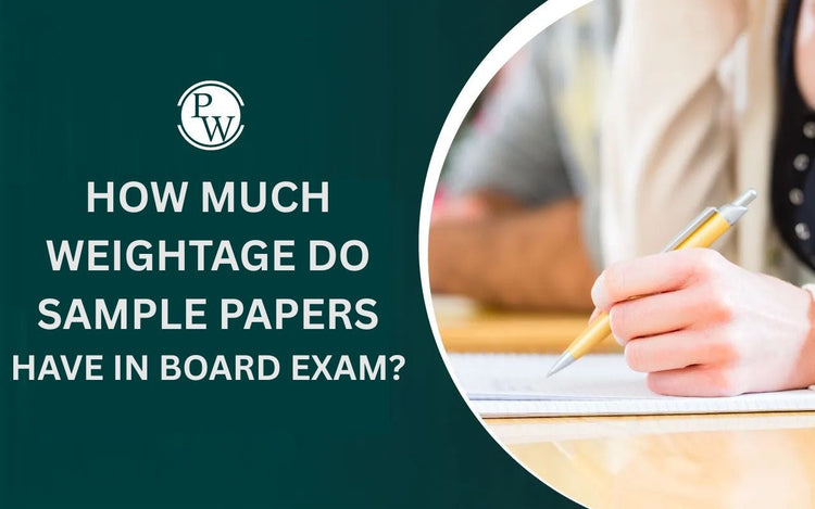 How Much Weightage do Sample Papers Have in Board Exam?