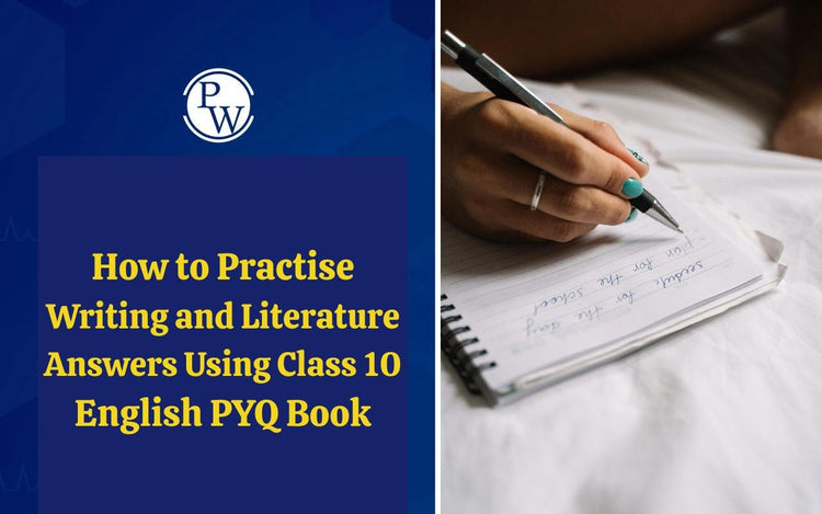 How to Practise Writing and Literature Answers Using Class 10 English PYQ Book