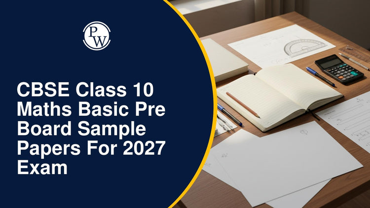 CBSE Class 10 Maths Basic Pre Board Sample Papers for 2027 Exam