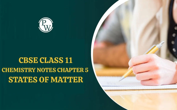 CBSE Class 11 Chemistry Notes Chapter 5 States of Matter