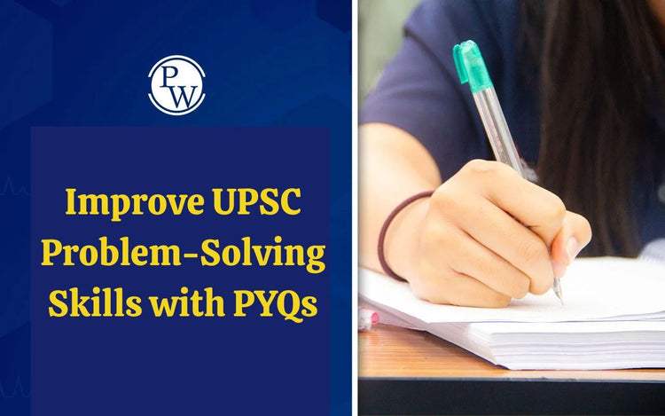Improve UPSC Problem-Solving Skills with PYQs