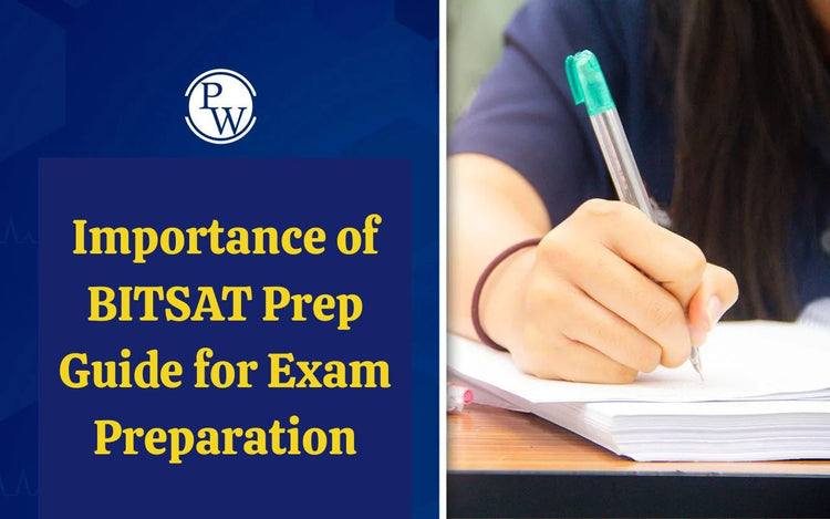 Importance of BITSAT Prep Guide for Exam Preparation
