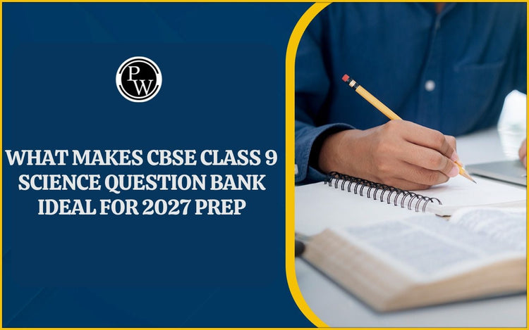 What Makes CBSE Class 9 Science Question Bank Ideal for 2027 Prep