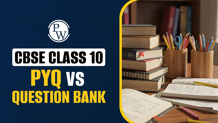 CBSE Class 10 PYQ vs Question Bank