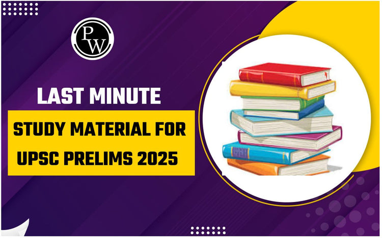 Last Minute Study Material for UPSC Prelims 2025