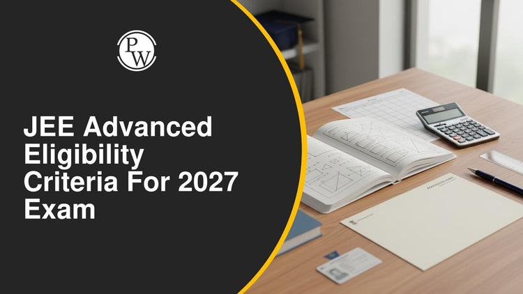 JEE Advanced Eligibility Criteria