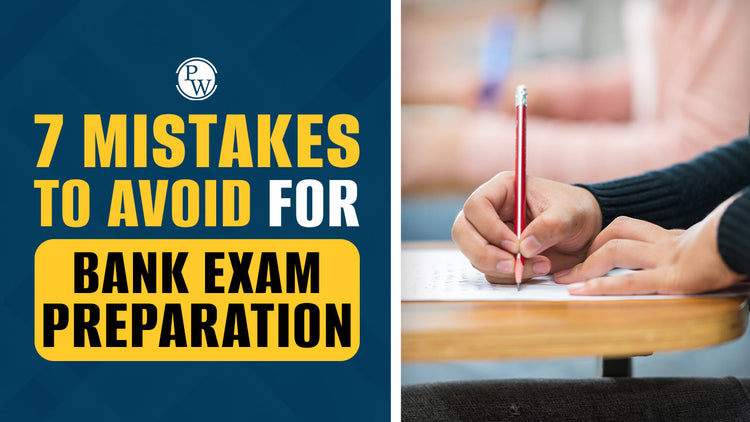 7 Mistakes to Avoid for Bank Exam Preparation