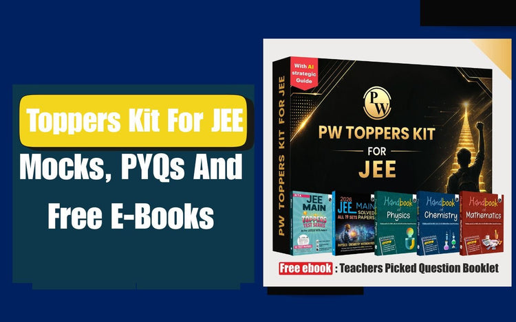 Toppers Kit For JEE: Mocks, PYQs And Free E-Books