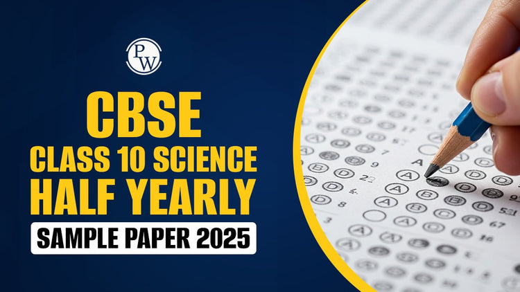 CBSE Class 10 Science Half Yearly Sample Paper 2025