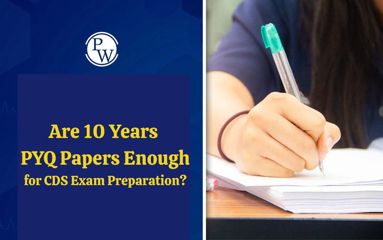 Are 10 Years PYQ Papers Enough for CDS Exam Preparation