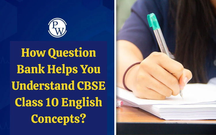 How Question Bank Helps You Understand CBSE Class 10 English Concepts?