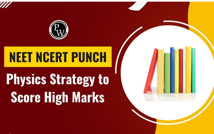 NEET NCERT Punch Physics Strategy to Score High Marks