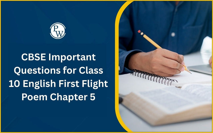 CBSE Important Questions for Class 10 English First Flight Poem Chapter 5