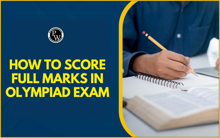 How to Score Full Marks in Olympiad Exam