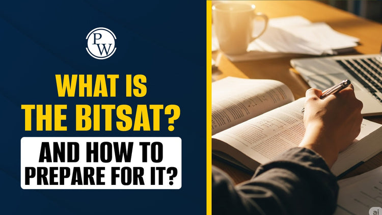 What is BITSAT? And How to Prepare For It?