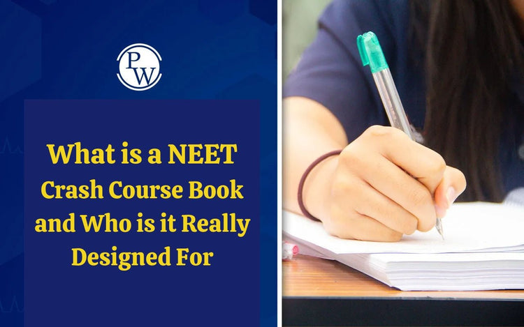 What is a NEET Crash Course Book and Who is it Really Designed For